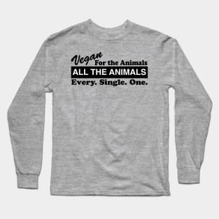 Vegan For The Animals Long Sleeve T-Shirt